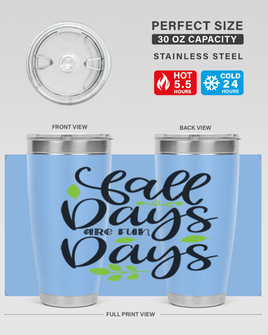 Fall Days Are Fun Days 20oz Tumbler made of stainless steel with a vibrant autumn-themed design, featuring a drink-thru lid.