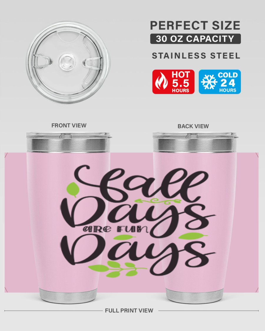 Fall Days Are Fun Days 20oz Tumbler made of stainless steel with a vibrant autumn-themed design, featuring a drink-thru lid.