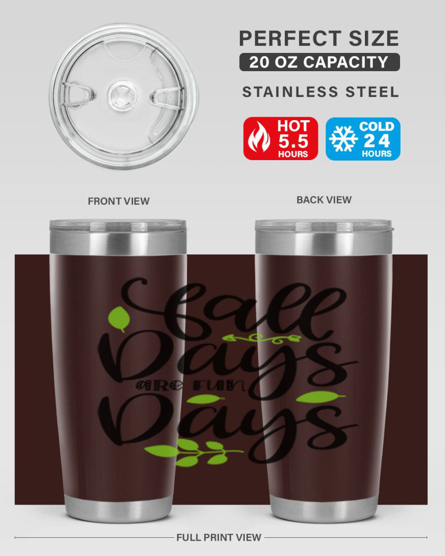Fall Days Are Fun Days 20oz Tumbler made of stainless steel with a vibrant autumn-themed design, featuring a drink-thru lid.