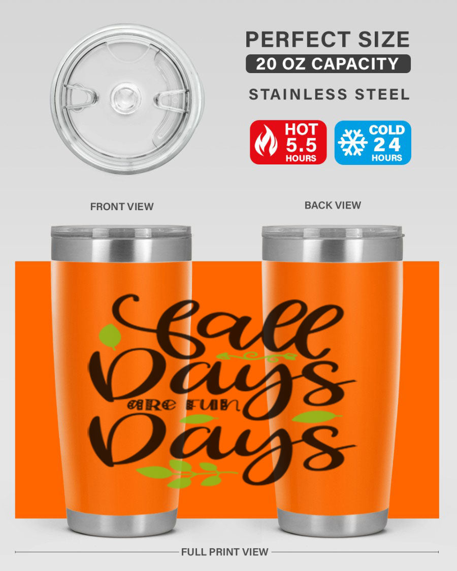 Fall Days Are Fun Days 20oz Tumbler made of stainless steel with a vibrant autumn-themed design, featuring a drink-thru lid.