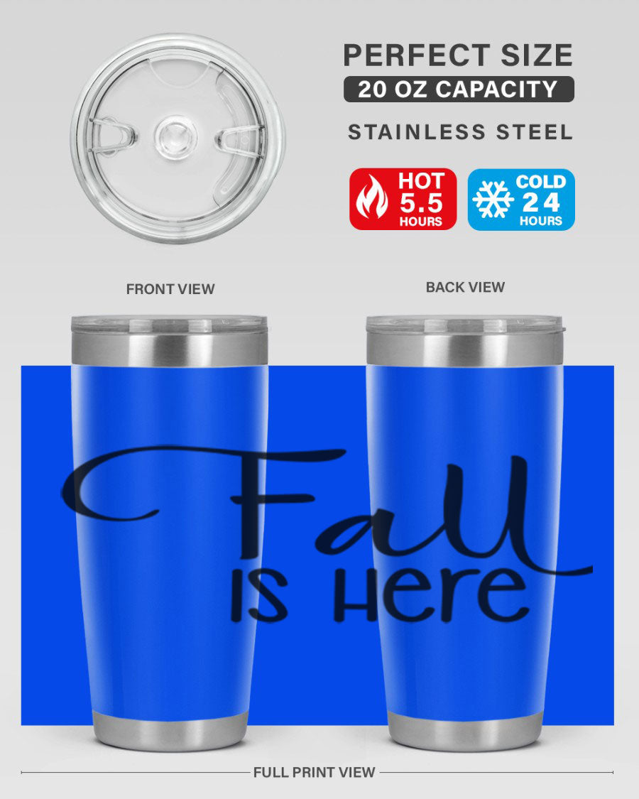 Fall Is Here 20oz Tumbler made of double wall vacuum stainless steel with copper lining, featuring a drink-thru lid, perfect for hot and cold beverages.