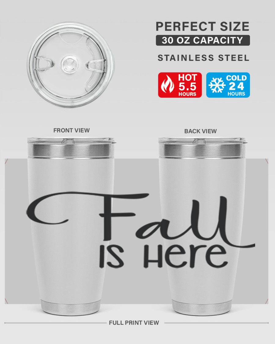 Fall Is Here 20oz Tumbler made of double wall vacuum stainless steel with copper lining, featuring a drink-thru lid, perfect for hot and cold beverages.