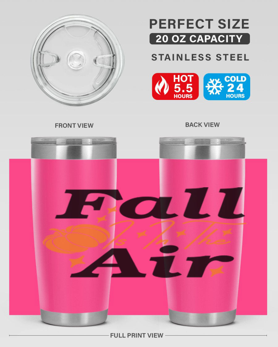 Fall Is In The Air 20oz Tumbler featuring a stylish autumn design, made of double wall vacuum stainless steel with a drink-thru lid.