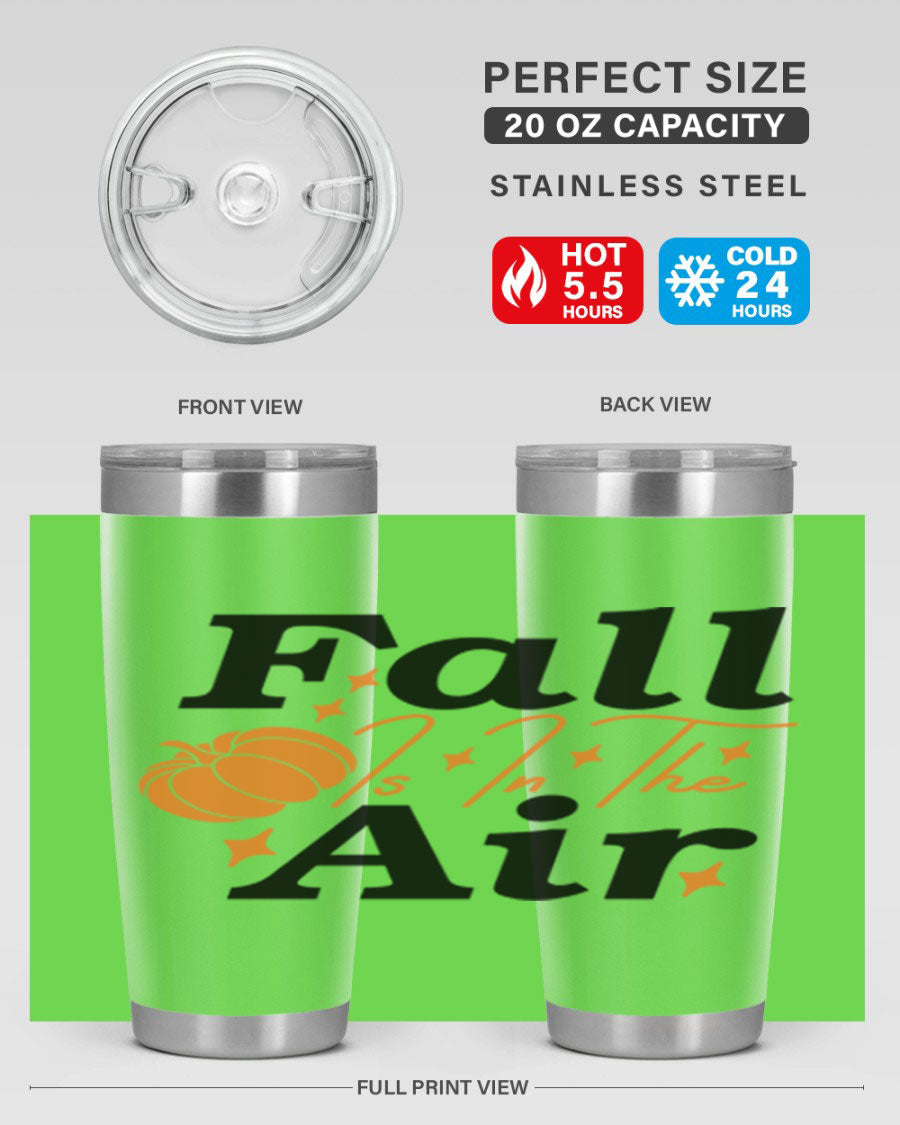 Fall Is In The Air 20oz Tumbler featuring a stylish autumn design, made of double wall vacuum stainless steel with a drink-thru lid.