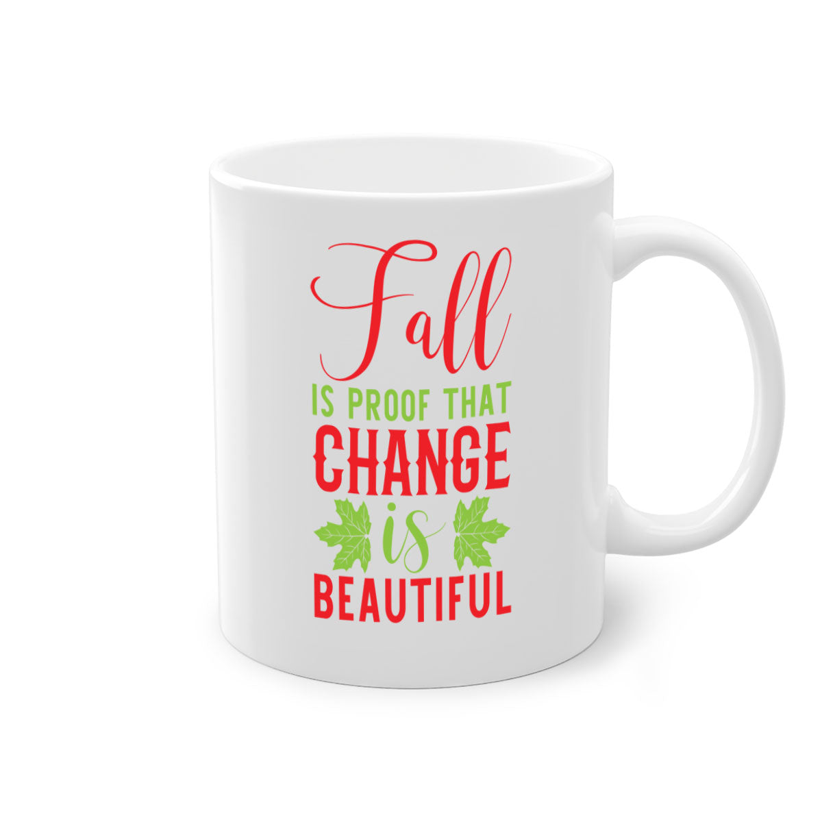 Two-tone Fall is Proof That Change is Beautiful mug with colored handle and glossy finish, available in multiple colors.
