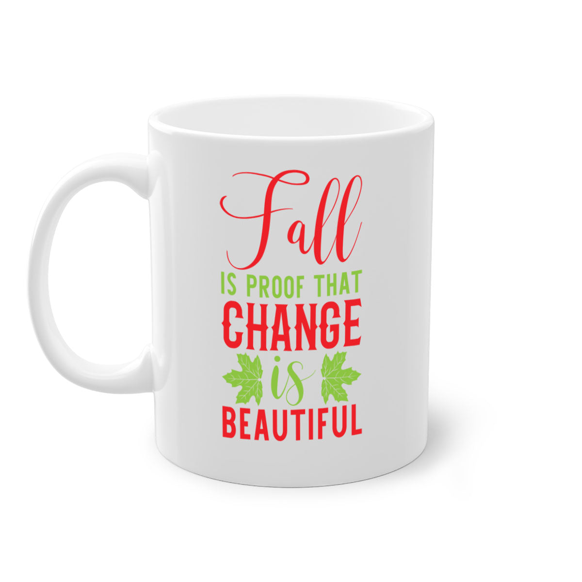 Two-tone Fall is Proof That Change is Beautiful mug with colored handle and glossy finish, available in multiple colors.