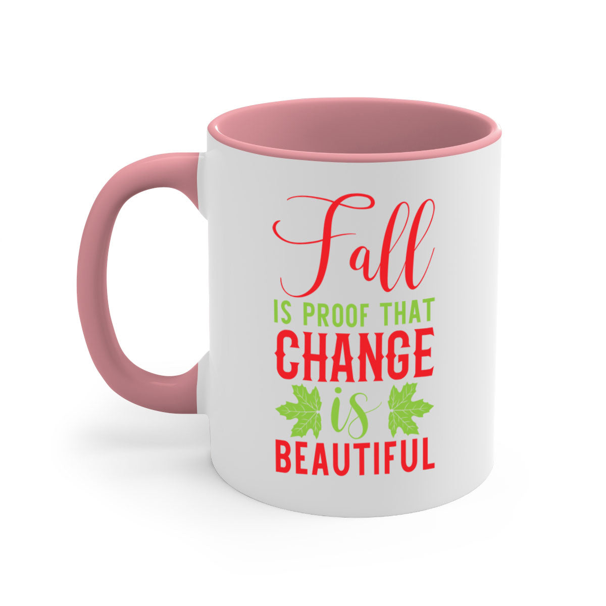 Two-tone Fall is Proof That Change is Beautiful mug with colored handle and glossy finish, available in multiple colors.