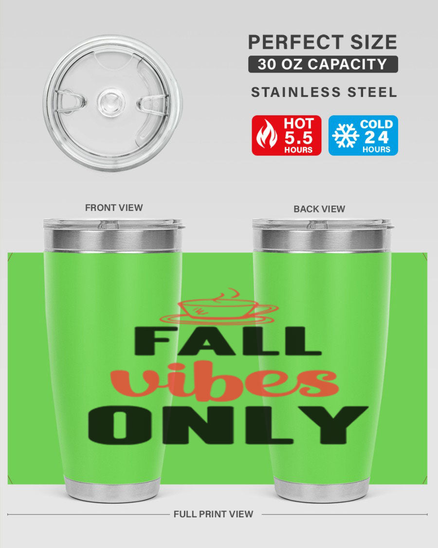 Fall Vibes Only 20oz Tumbler featuring double wall vacuum stainless steel construction and a stylish autumn-themed design.