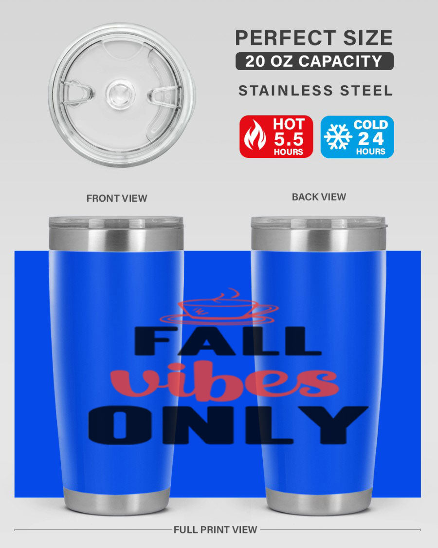 Fall Vibes Only 20oz Tumbler featuring double wall vacuum stainless steel construction and a stylish autumn-themed design.