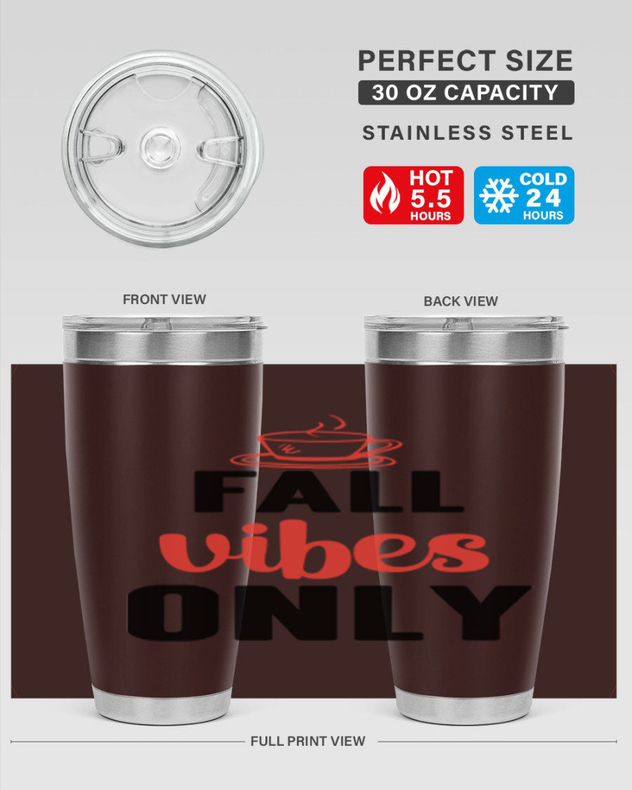 Fall Vibes Only 20oz Tumbler featuring double wall vacuum stainless steel construction and a stylish autumn-themed design.