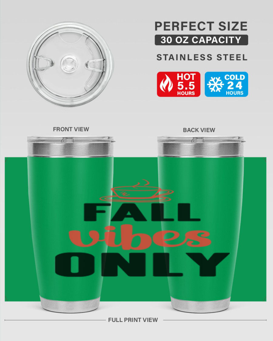 Fall Vibes Only 20oz Tumbler featuring double wall vacuum stainless steel construction and a stylish autumn-themed design.