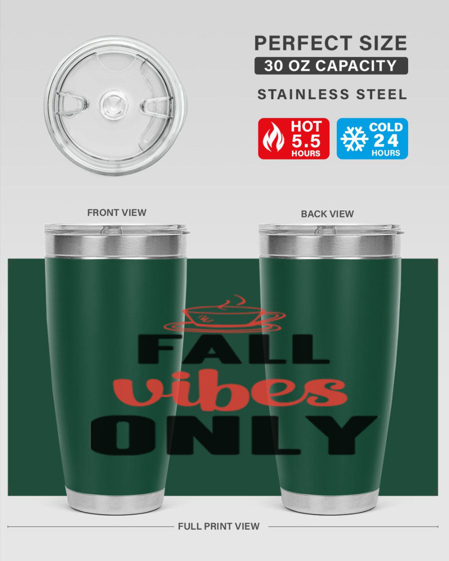 Fall Vibes Only 20oz Tumbler featuring double wall vacuum stainless steel construction and a stylish autumn-themed design.