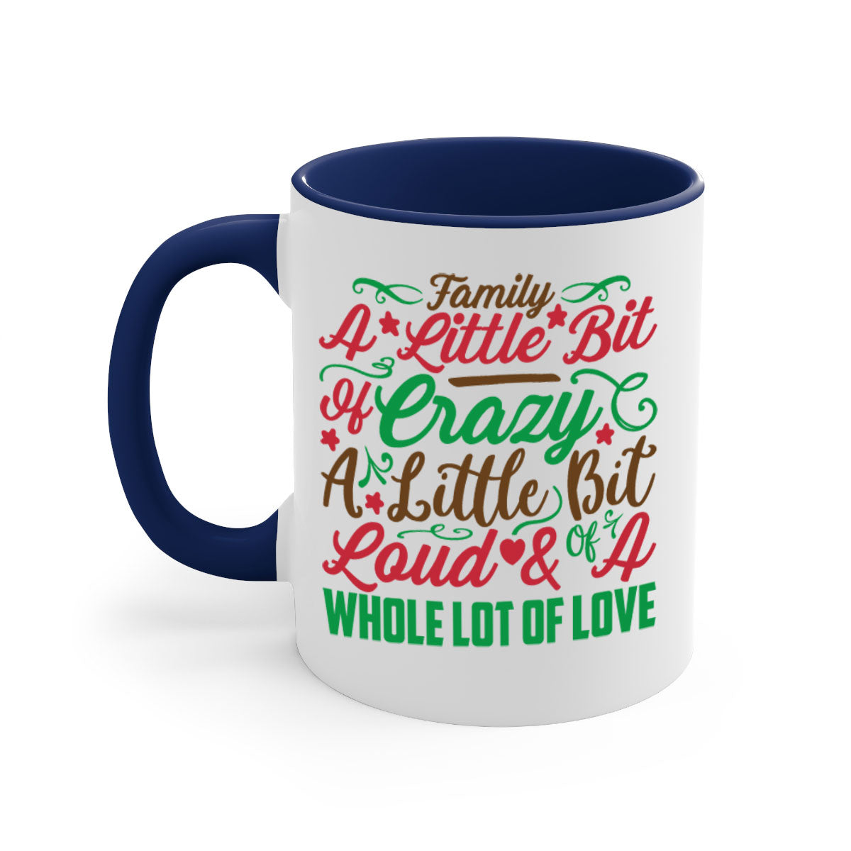 Ceramic mug with colorful handle and interior, featuring the phrase 'A Little Bit of Crazy A Little Bit of Loud A Whole Lot of Love'.