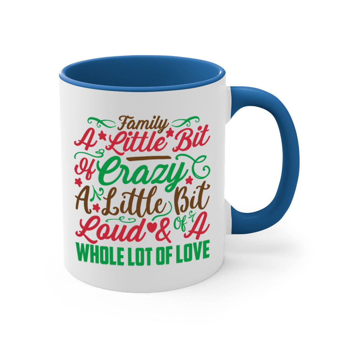 Ceramic mug with colorful handle and interior, featuring the phrase 'A Little Bit of Crazy A Little Bit of Loud A Whole Lot of Love'.