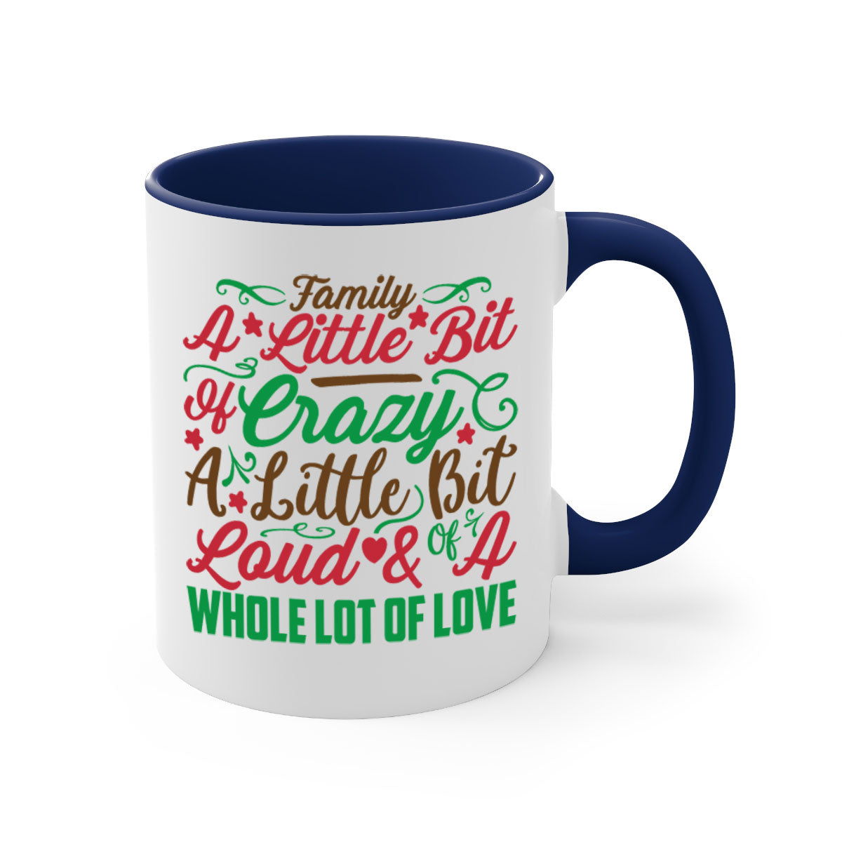 Ceramic mug with colorful handle and interior, featuring the phrase 'A Little Bit of Crazy A Little Bit of Loud A Whole Lot of Love'.
