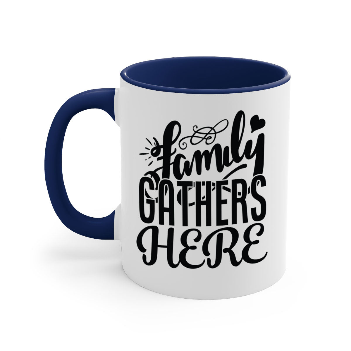 Family Gathers Here 39# Mug with colorful handle and glossy finish, available in multiple colors and sizes.