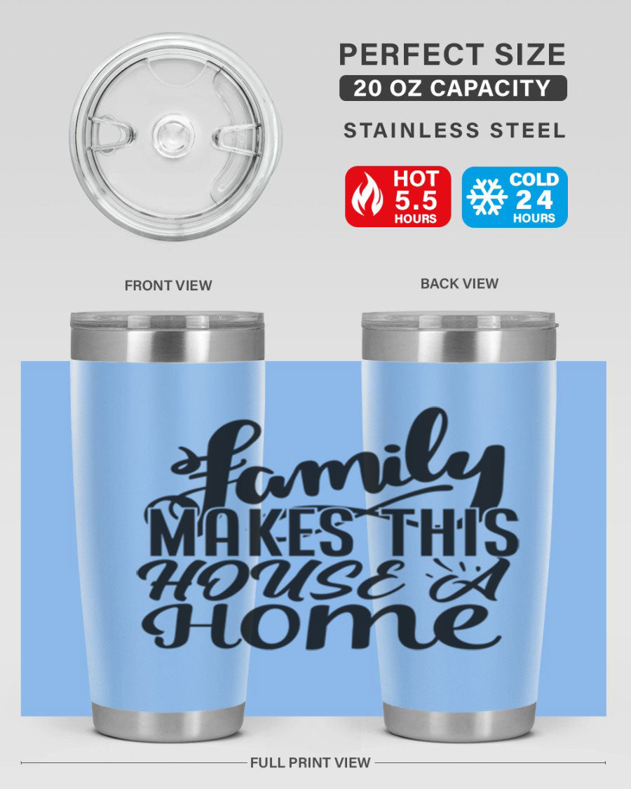 A stylish 'Family Makes This House a Home' tumbler featuring a double wall vacuum stainless steel design, perfect for hot and cold beverages.