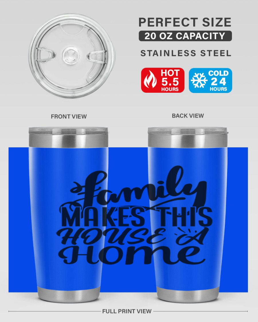 A stylish 'Family Makes This House a Home' tumbler featuring a double wall vacuum stainless steel design, perfect for hot and cold beverages.