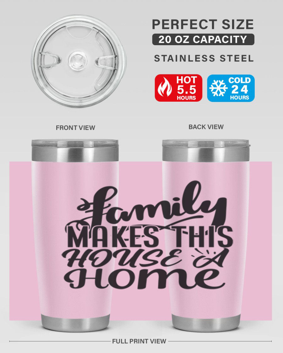 A stylish 'Family Makes This House a Home' tumbler featuring a double wall vacuum stainless steel design, perfect for hot and cold beverages.