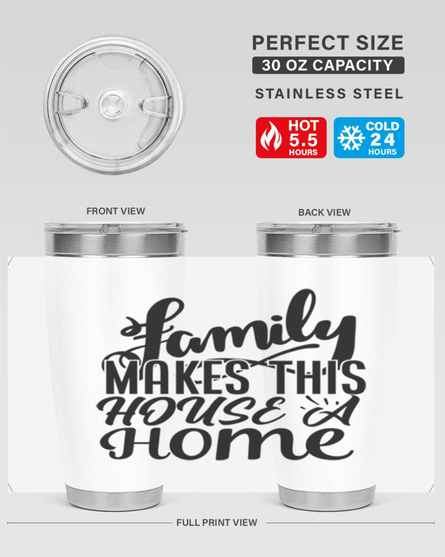 A stylish 'Family Makes This House a Home' tumbler featuring a double wall vacuum stainless steel design, perfect for hot and cold beverages.
