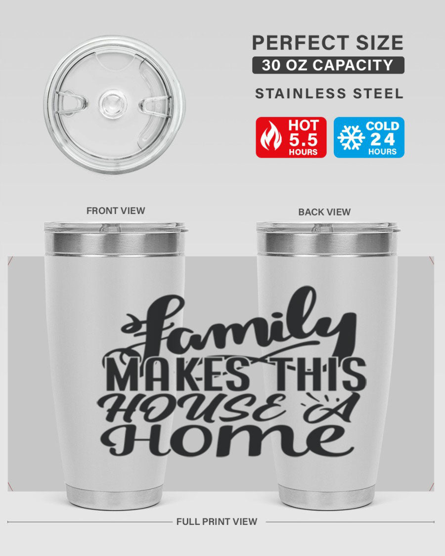 A stylish 'Family Makes This House a Home' tumbler featuring a double wall vacuum stainless steel design, perfect for hot and cold beverages.