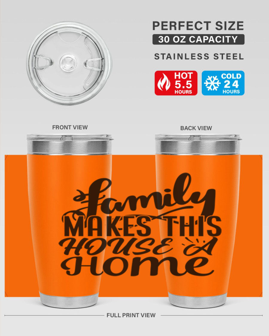 A stylish 'Family Makes This House a Home' tumbler featuring a double wall vacuum stainless steel design, perfect for hot and cold beverages.