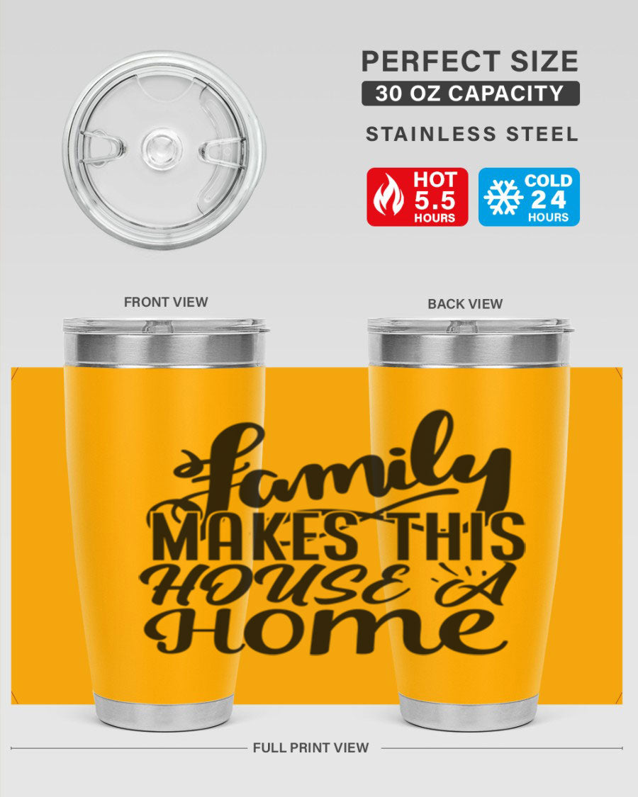 A stylish 'Family Makes This House a Home' tumbler featuring a double wall vacuum stainless steel design, perfect for hot and cold beverages.