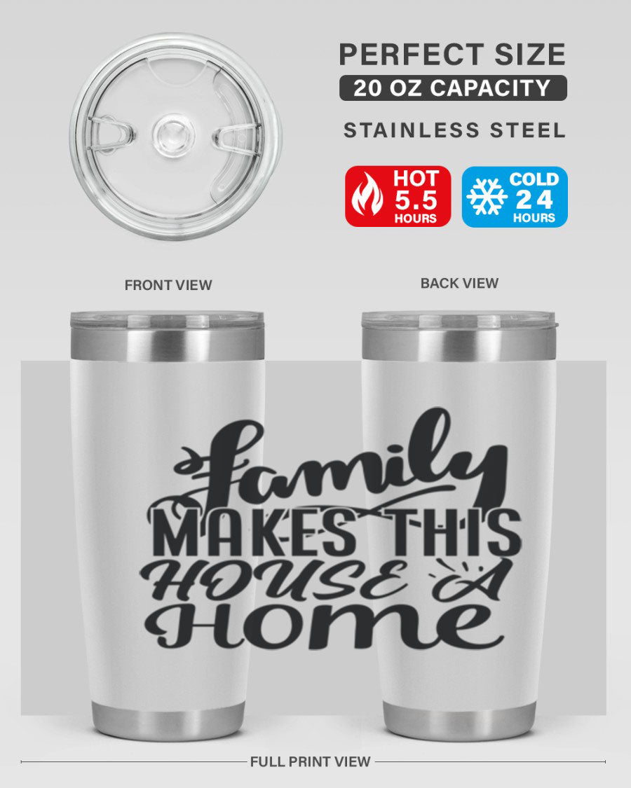 A stylish 'Family Makes This House a Home' tumbler featuring a double wall vacuum stainless steel design, perfect for hot and cold beverages.