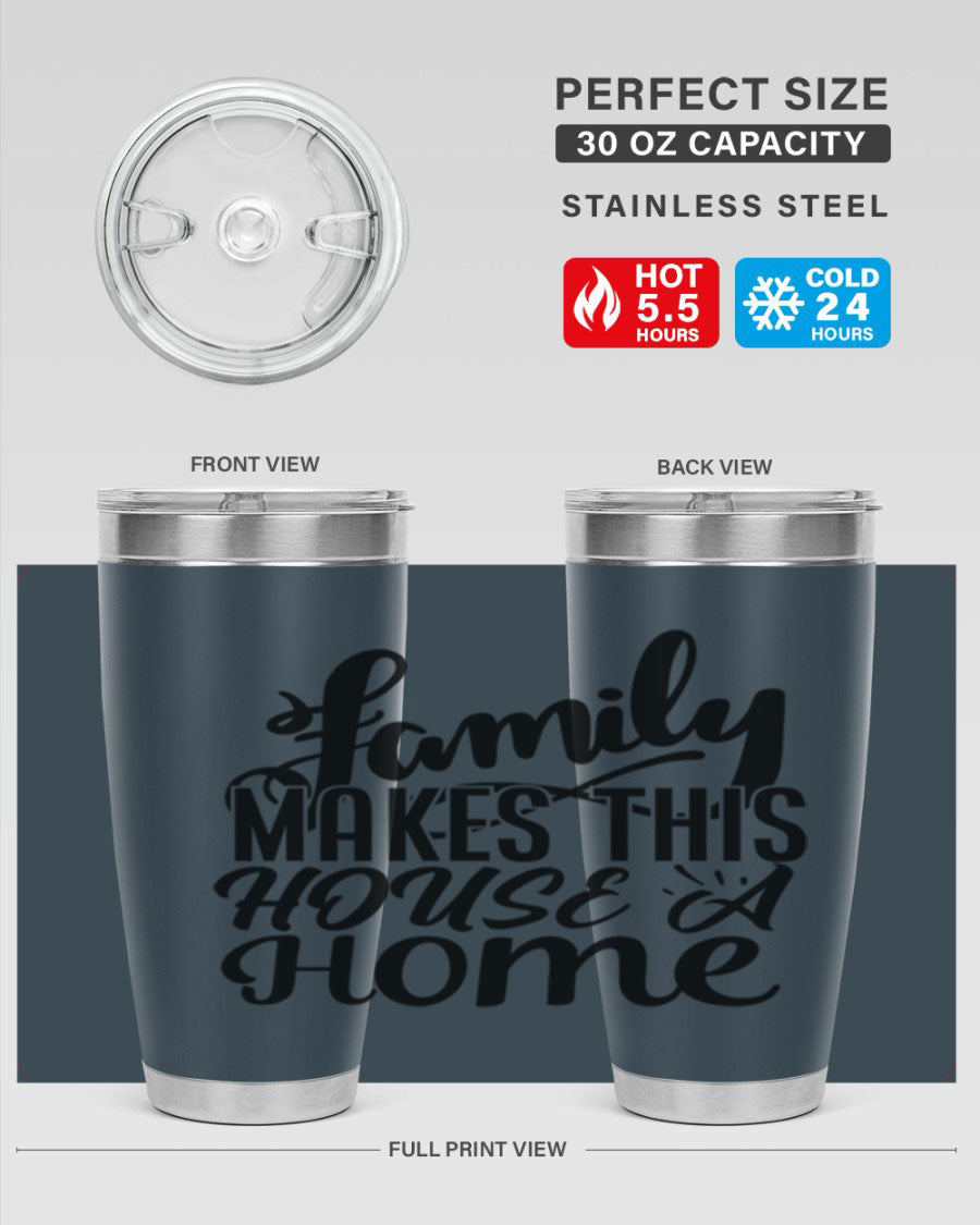 A stylish 'Family Makes This House a Home' tumbler featuring a double wall vacuum stainless steel design, perfect for hot and cold beverages.