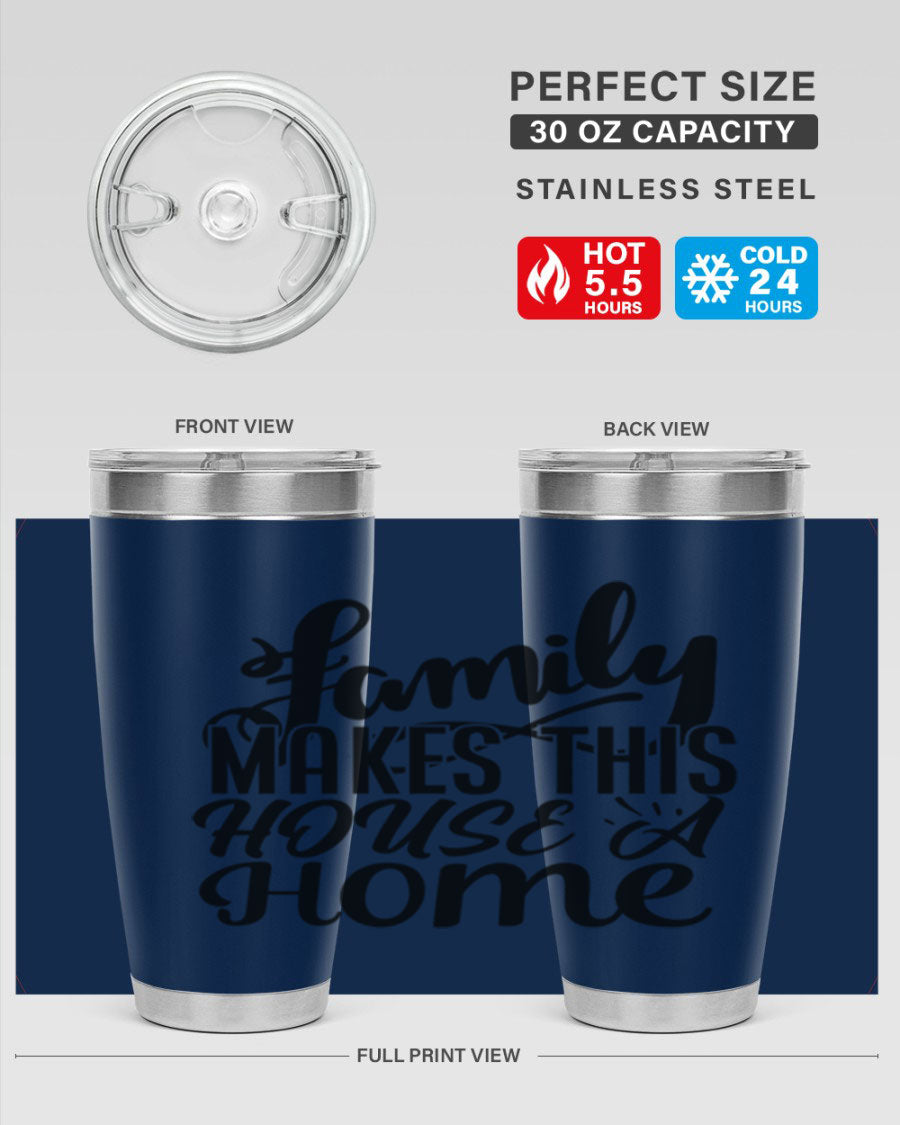 A stylish 'Family Makes This House a Home' tumbler featuring a double wall vacuum stainless steel design, perfect for hot and cold beverages.