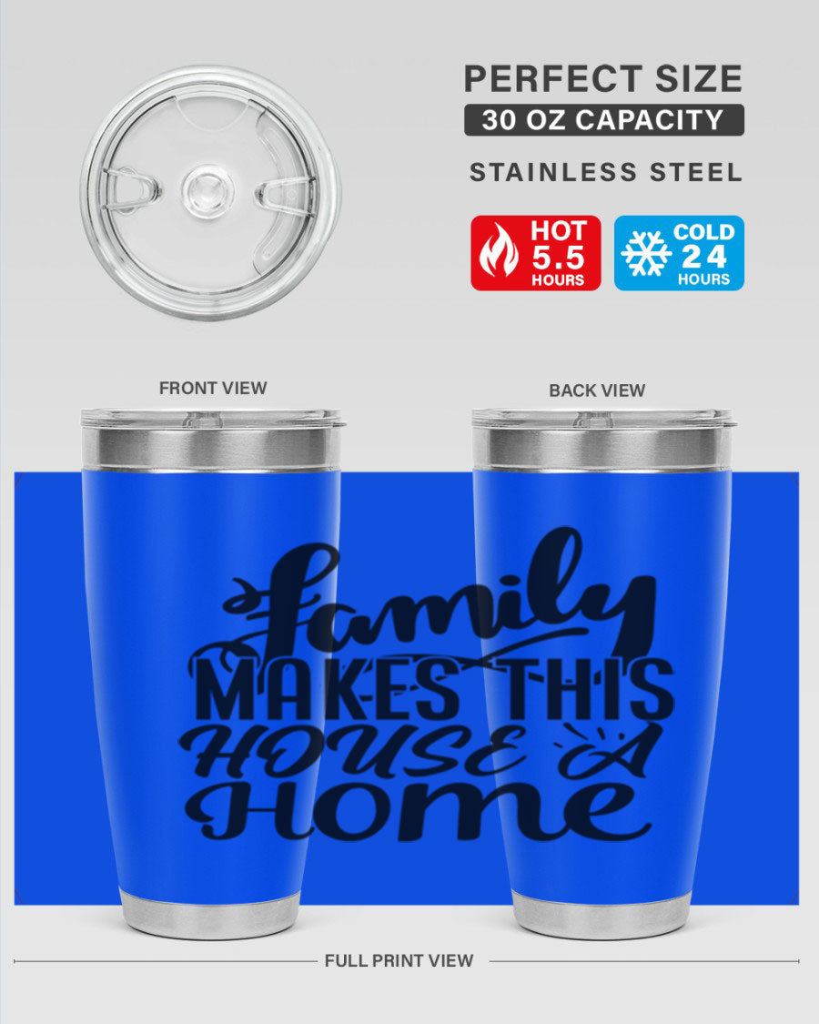 A stylish 'Family Makes This House a Home' tumbler featuring a double wall vacuum stainless steel design, perfect for hot and cold beverages.