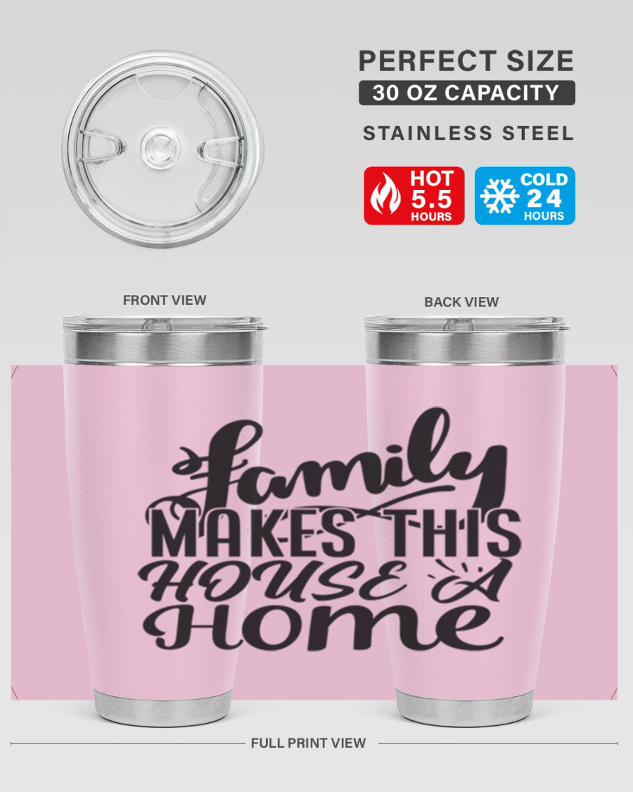A stylish 'Family Makes This House a Home' tumbler featuring a double wall vacuum stainless steel design, perfect for hot and cold beverages.