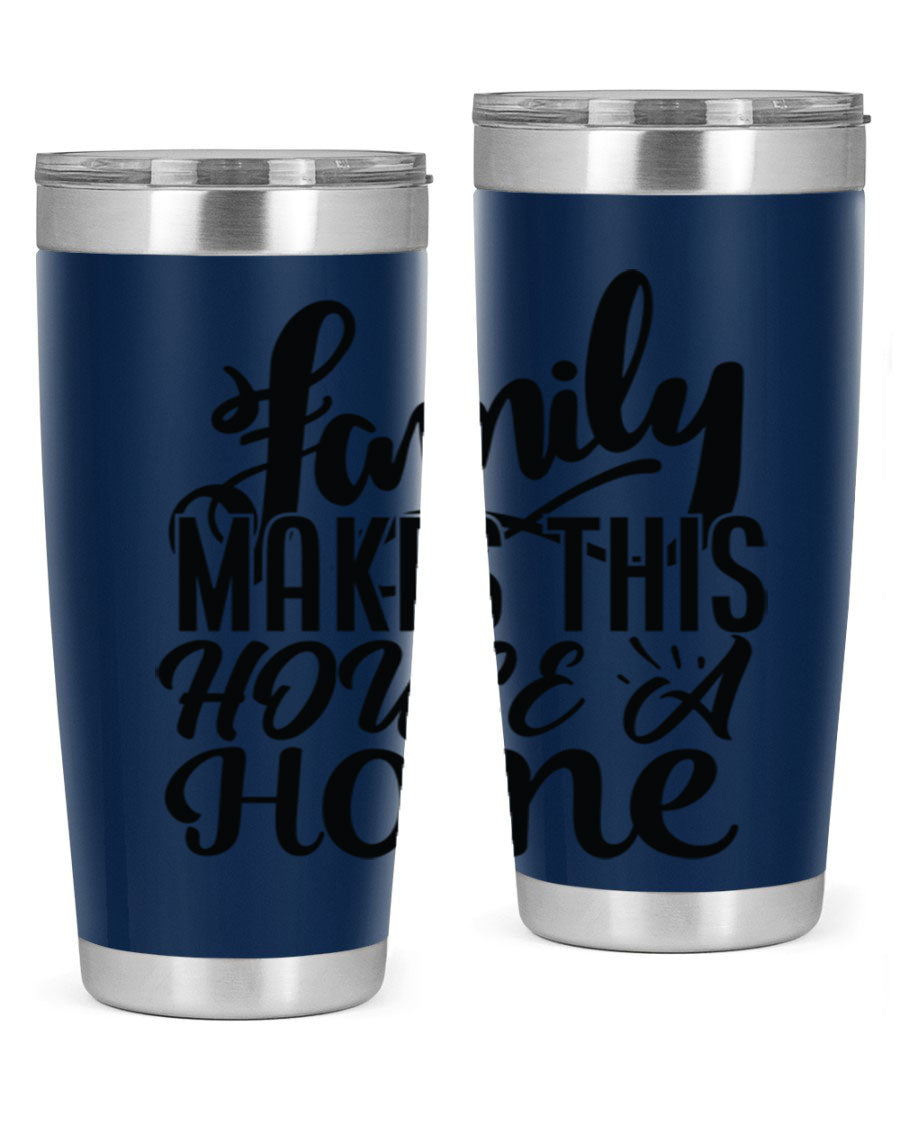 A stylish 'Family Makes This House a Home' tumbler featuring a double wall vacuum stainless steel design, perfect for hot and cold beverages.