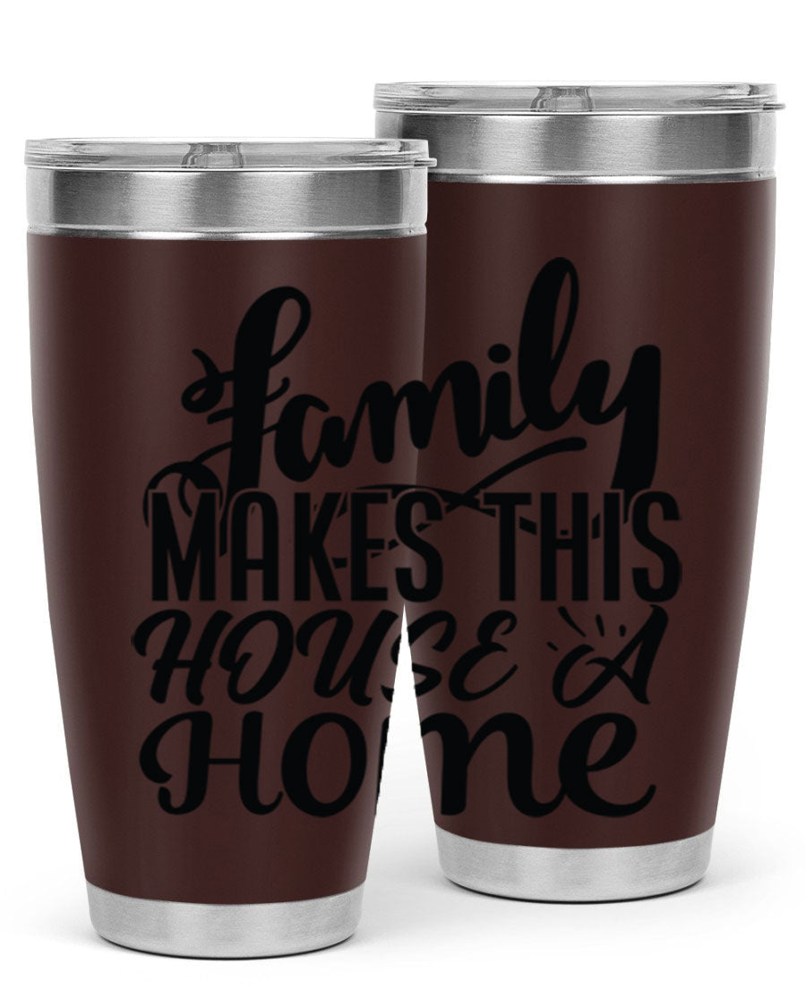 A stylish 'Family Makes This House a Home' tumbler featuring a double wall vacuum stainless steel design, perfect for hot and cold beverages.