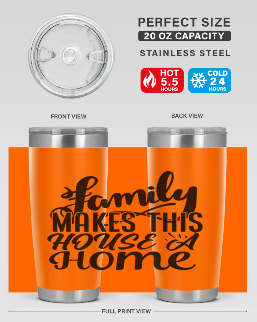 A stylish 'Family Makes This House a Home' tumbler featuring a double wall vacuum stainless steel design, perfect for hot and cold beverages.