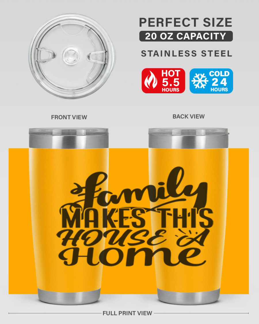 A stylish 'Family Makes This House a Home' tumbler featuring a double wall vacuum stainless steel design, perfect for hot and cold beverages.