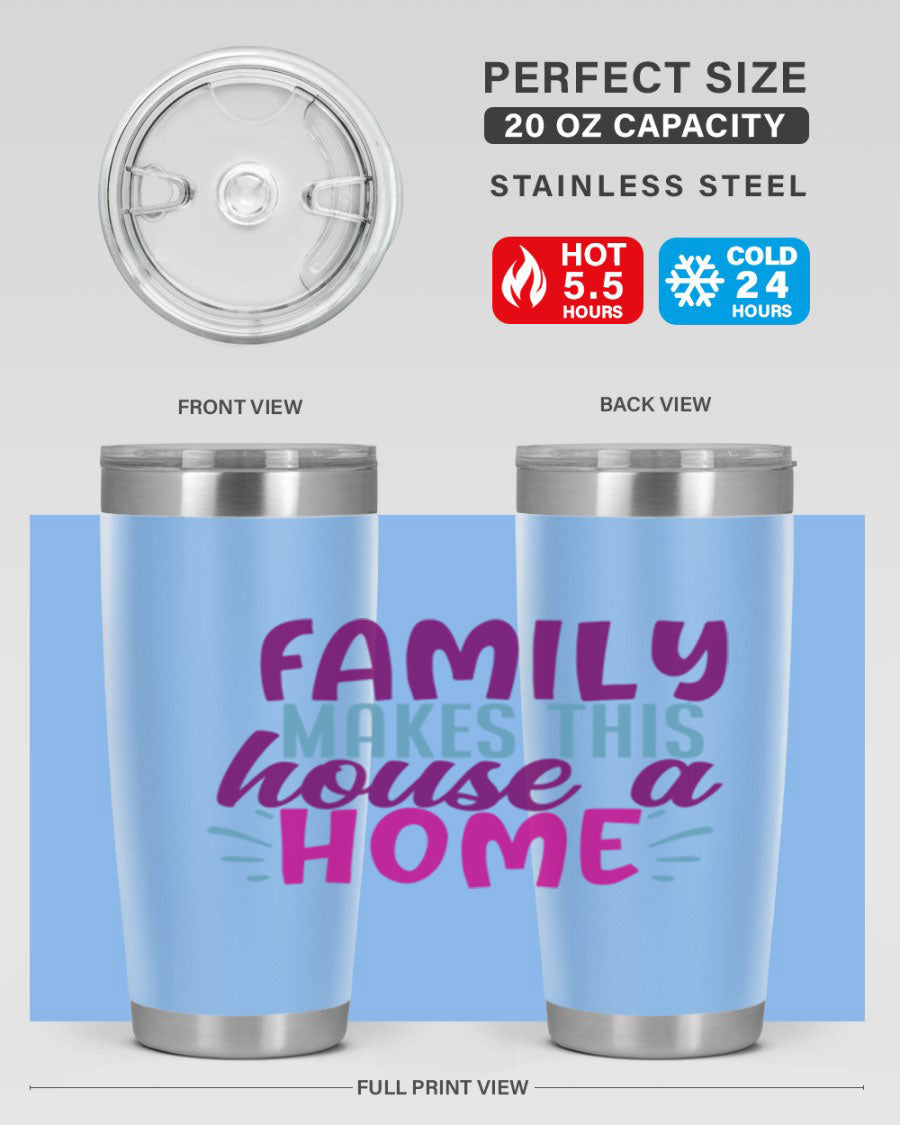 Family Makes This House a Home tumbler in stainless steel with a vibrant print, showcasing its double wall vacuum design and drink-thru lid.