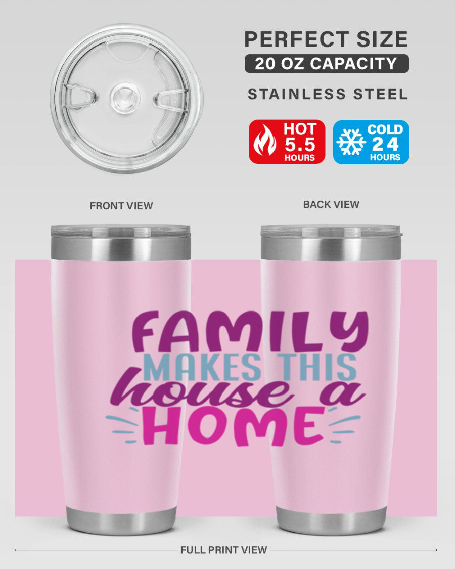 Family Makes This House a Home tumbler in stainless steel with a vibrant print, showcasing its double wall vacuum design and drink-thru lid.