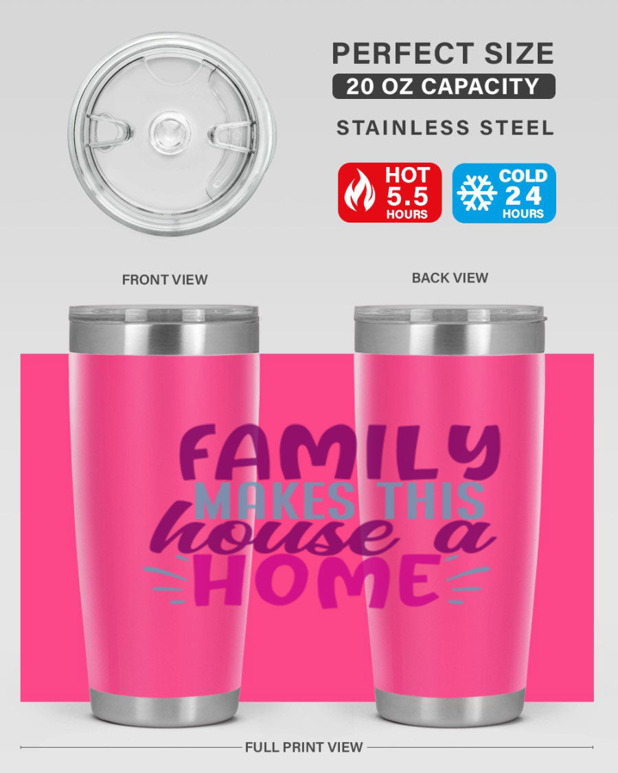 Family Makes This House a Home tumbler in stainless steel with a vibrant print, showcasing its double wall vacuum design and drink-thru lid.