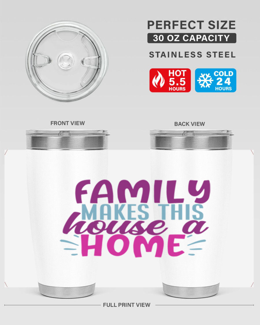 Family Makes This House a Home tumbler in stainless steel with a vibrant print, showcasing its double wall vacuum design and drink-thru lid.