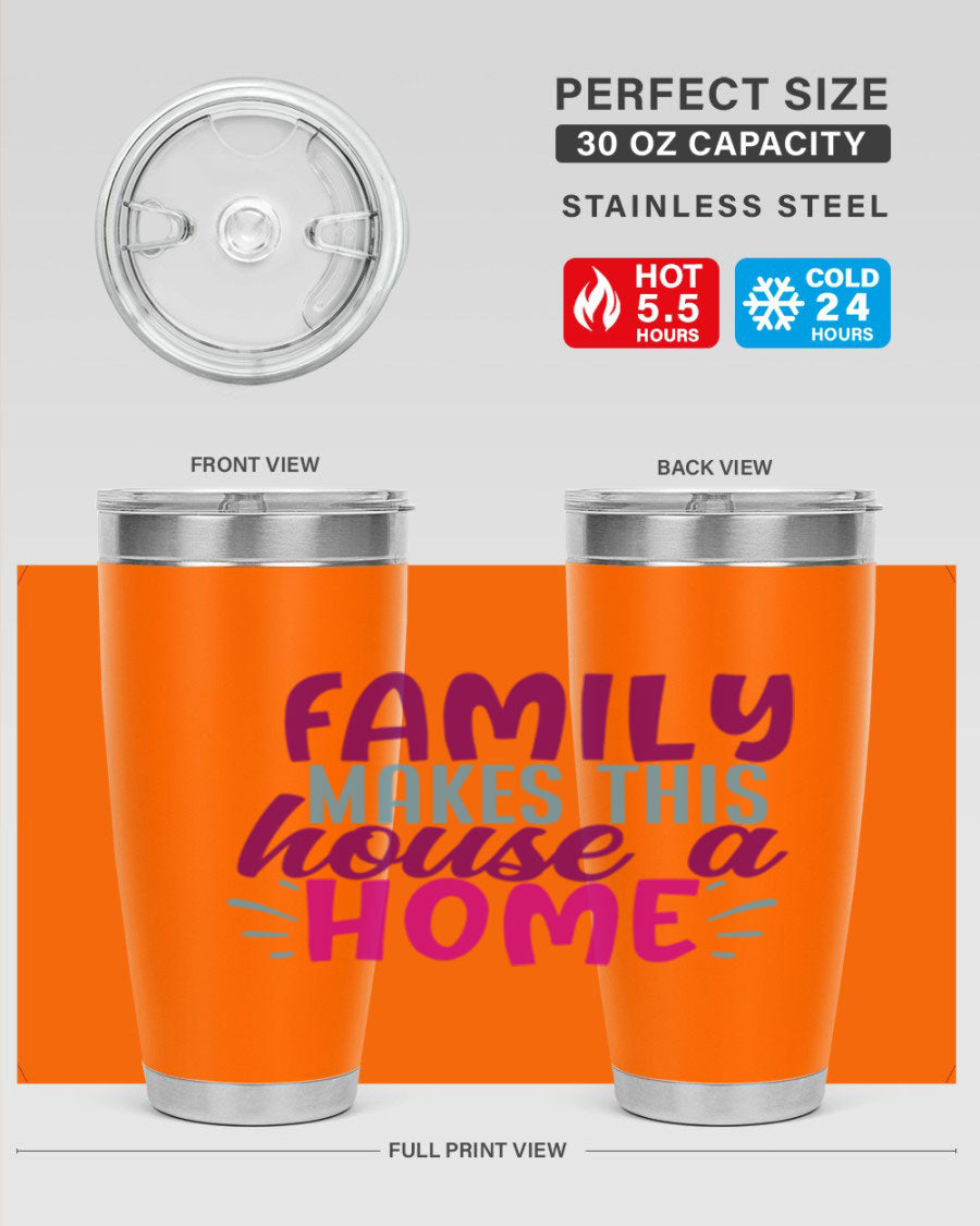 Family Makes This House a Home tumbler in stainless steel with a vibrant print, showcasing its double wall vacuum design and drink-thru lid.