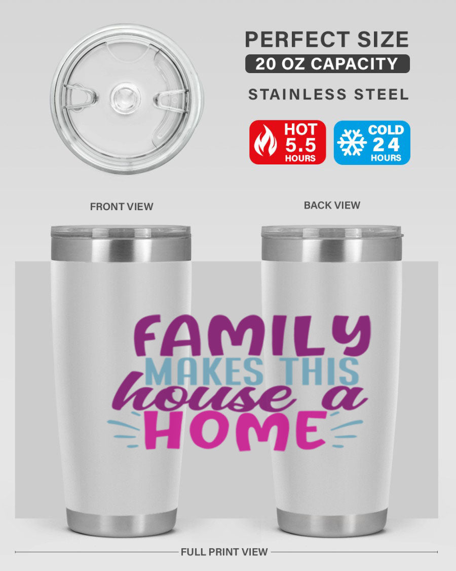 Family Makes This House a Home tumbler in stainless steel with a vibrant print, showcasing its double wall vacuum design and drink-thru lid.