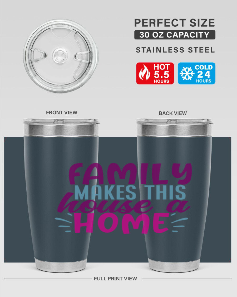 Family Makes This House a Home tumbler in stainless steel with a vibrant print, showcasing its double wall vacuum design and drink-thru lid.