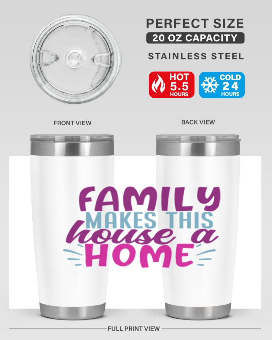 Family Makes This House a Home tumbler in stainless steel with a vibrant print, showcasing its double wall vacuum design and drink-thru lid.