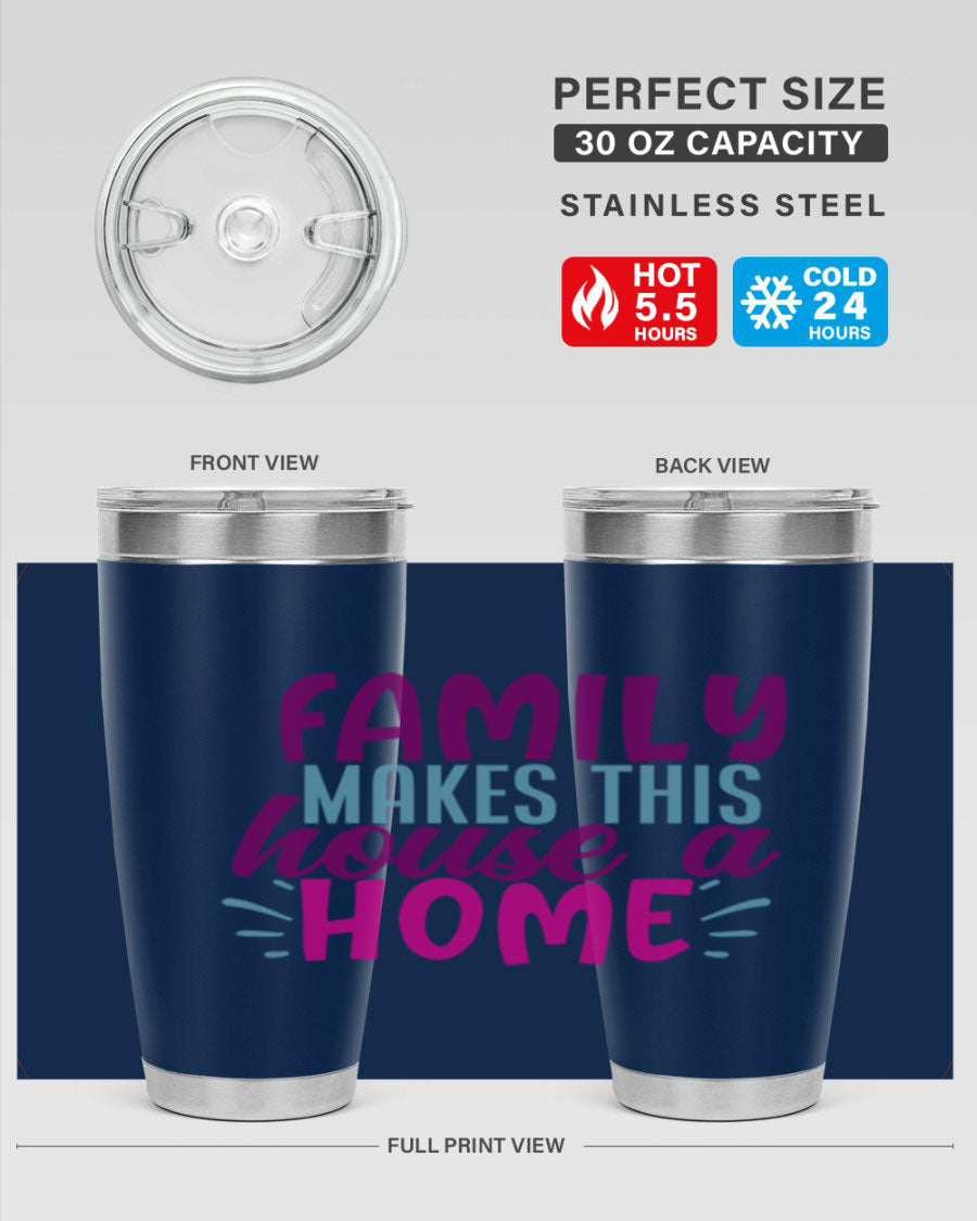 Family Makes This House a Home tumbler in stainless steel with a vibrant print, showcasing its double wall vacuum design and drink-thru lid.