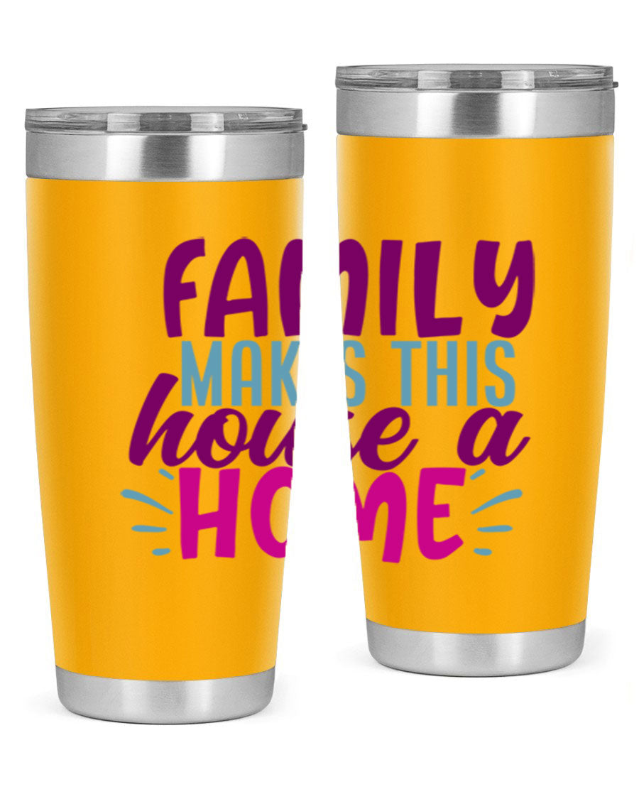 Family Makes This House a Home tumbler in stainless steel with a vibrant print, showcasing its double wall vacuum design and drink-thru lid.