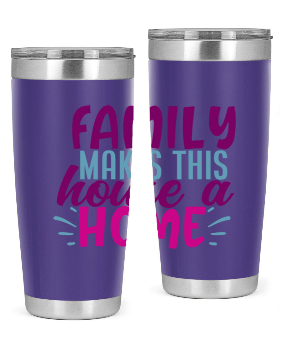 Family Makes This House a Home tumbler in stainless steel with a vibrant print, showcasing its double wall vacuum design and drink-thru lid.