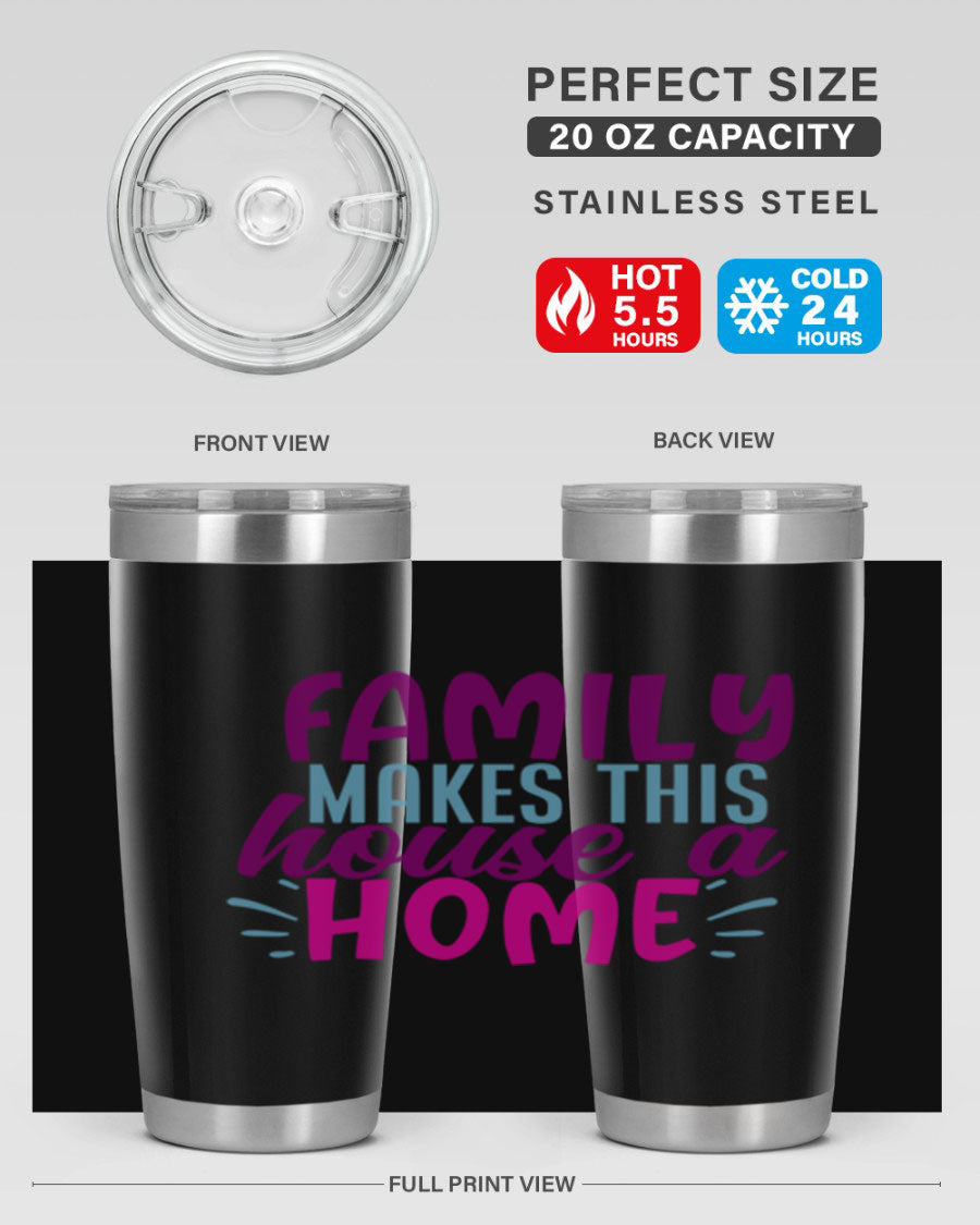 Family Makes This House a Home tumbler in stainless steel with a vibrant print, showcasing its double wall vacuum design and drink-thru lid.
