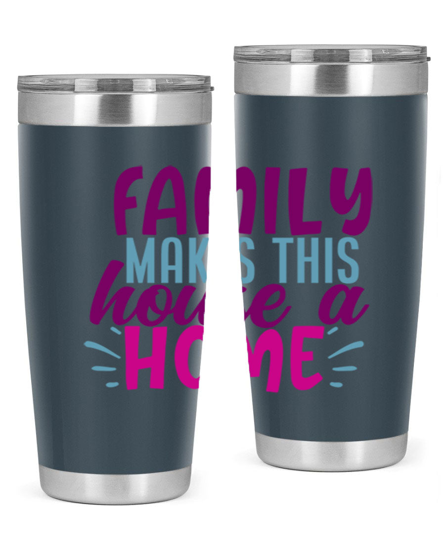 Family Makes This House a Home tumbler in stainless steel with a vibrant print, showcasing its double wall vacuum design and drink-thru lid.
