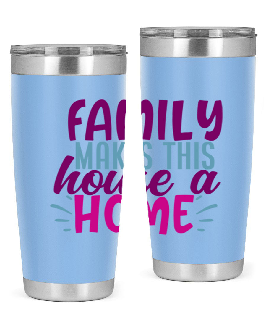 Family Makes This House a Home tumbler in stainless steel with a vibrant print, showcasing its double wall vacuum design and drink-thru lid.